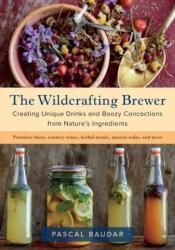 Wildcrafting Brewer - Pascal Baudar (ISBN: 9781603587181)