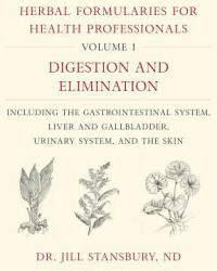 Herbal Formularies for Health Professionals, Volume 1 - Jill Stansbury (ISBN: 9781603587075)