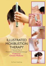 Illustrated Moxibustion Therapy - Duan Xuexhong (ISBN: 9781602200371)