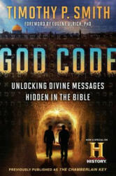 God Code: Unlocking Divine Messages Hidden in the Bible - Timothy P. Smith, Bob Hostetler, Eugene Ulrich (ISBN: 9781601429179)