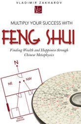 Multiply Your Success with Feng Shui: Finding Wealth and Happiness Through Chinese Metaphysics (ISBN: 9781599324845)