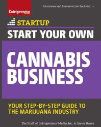 Start Your Own Cannabis Business: Your Step-By-Step Guide to the Marijuana Industry (ISBN: 9781599186320)