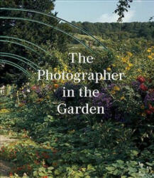 The Photographer in the Garden (ISBN: 9781597113731)