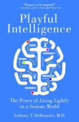 Playful Intelligence - Anthony Debenedet (ISBN: 9781595800855)