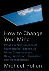 How to Change Your Mind (ISBN: 9781594204227)
