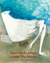 Over the Rooftops; Under the Moon - JonArno Lawson (ISBN: 9781592702626)