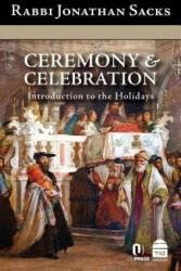Ceremony & Celebration: Introduction to the Holidays - Jonathan Sacks (ISBN: 9781592640256)