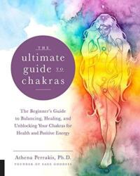 Ultimate Guide to Chakras - Athena Perrakis (ISBN: 9781592338474)
