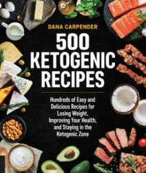 500 Ketogenic Recipes - Dana Carpender (ISBN: 9781592338160)