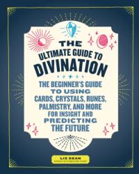 Ultimate Guide to Divination - Liz Dean (ISBN: 9781592337781)