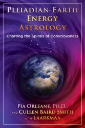 Pleiadian Earth Energy Astrology - Pia Orleane, Cullen Baird Smith (ISBN: 9781591433095)