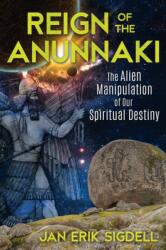 Reign of the Anunnaki - Jan Erik Sigdell (ISBN: 9781591433033)