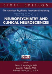 American Psychiatric Association Publishing Textbook of Neuropsychiatry and Clinical Neurosciences - Arciniegas (ISBN: 9781585624874)