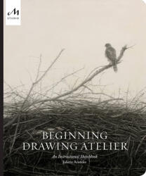 Beginning Drawing Atelier - Juliette Aristides (ISBN: 9781580935128)