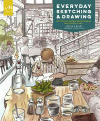 Everyday Sketching and Drawing - Steven B. Reddy, Gary Faigin, Danny Gregory (ISBN: 9781580935050)