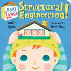 Baby Loves Structural Engineering! - Ruth Spiro, Irene Chan (ISBN: 9781580899277)