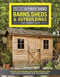 Ultimate Guide: Barns Sheds & Outbuildings Updated 4th Edition: Step-By-Step Building and Design Instructions Plus Plans to Build More Than 100 Outb (ISBN: 9781580117999)