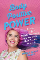 Body Positive Power - Megan Jayne Crabbe (ISBN: 9781580058230)