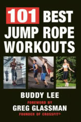 101 Best Jump Rope Workouts - Buddy Lee (ISBN: 9781578267361)