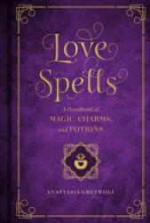 Love Spells - Anastasia Greywolf, Melissa West (ISBN: 9781577151661)