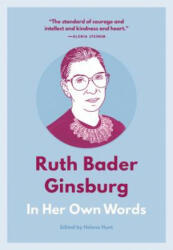 Ruth Bader Ginsburg: In Her Own Words - Hunt (ISBN: 9781572842496)