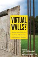 Virtual Walls? : Political Unification and Cultural Difference in Contemporary Germany (ISBN: 9781571139801)