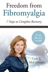 Freedom From Fibromyalgia: 7 Steps To Complete Recovery (ISBN: 9781570741029)