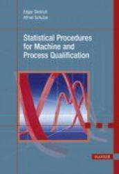 Statistical Procedures for Machine and Process Qualification - Edgar Dietrich (ISBN: 9781569904695)