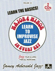 Jamey Aebersold Jazz -- Learn to Improvise Jazz -- Major & Minor in Every Key Vol 24: Learn the Basics! Book & 2 CDs (ISBN: 9781562241803)