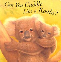 Can You Cuddle Like a Koala? - John Butler, Jack Butler (ISBN: 9781561453474)