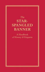 The Star-Spangled Banner: A Handbook of History & Etiquette - Applewood Books (ISBN: 9781557090416)