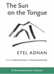 Sun on the Tongue - Etel Adnan (ISBN: 9781555541651)