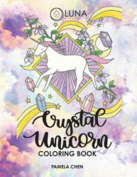 Crystal Unicorn Tarot Coloring Book - Pamela Chen, Lisa Higuchi (ISBN: 9781546329930)