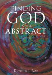 Finding God in the Abstract (ISBN: 9781545601563)