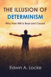 Illusion of Determinism - Edwin A Locke (ISBN: 9781543914221)