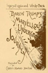 Baron Trump's Marvellous Underground Journey - Ingersoll Lockwood (ISBN: 9781542102322)