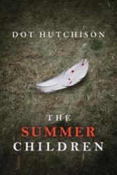 Summer Children - Dot Hutchison (ISBN: 9781542049887)