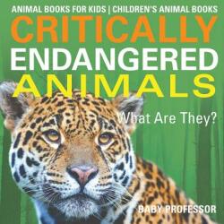Critically Endangered Animals - BABY PROFESSOR (ISBN: 9781541938748)