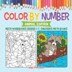 Color by Number: Animal Edition - Math Workbooks Grades 1-2 - Children's Math Books (ISBN: 9781541925779)