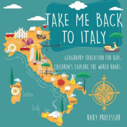 Take Me Back to Italy - BABY PROFESSOR (ISBN: 9781541915848)