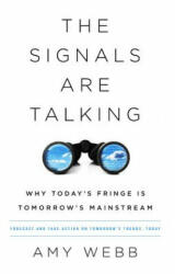 Signals Are Talking - Amy Webb (ISBN: 9781541788237)