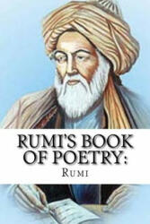 Rumi's Book of Poetry: 100 Inspirational Poems on Love, Life, and Meditation - Rúmí (ISBN: 9781541257054)