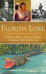 Florida Lore: The Barefoot Mailman Cowboy Bone Mizell the Tallahassee Witch and Other Tales (ISBN: 9781540227768)