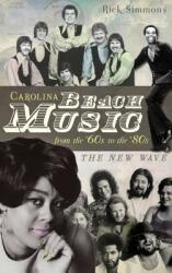 Carolina Beach Music: The Classic Years (ISBN: 9781540205711)
