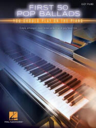 First 50 Pop Ballads You Should Play On The Piano (ISBN: 9781540004406)