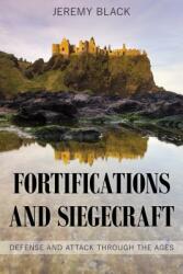 Fortifications and Siegecraft: Defense and Attack Through the Ages (ISBN: 9781538109687)