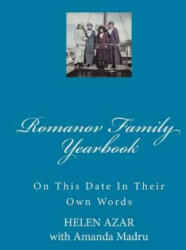 Romanov Family Yearbook: On this date in their own words - Helen Azar, Amanda Madru (ISBN: 9781537683096)