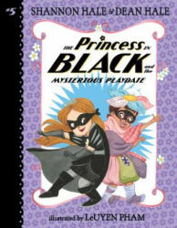 The Princess in Black and the Mysterious Playdate - Shannon Hale, Dean Hale, Leuyen Pham (ISBN: 9781536200515)