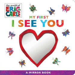 My First I See You: A Mirror Book - Eric Carle (ISBN: 9781534424548)