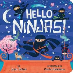 Hello Ninjas! - Joan Holub, Chris Dickason (ISBN: 9781534418691)